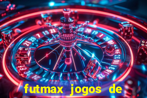 futmax jogos de hoje ao vivo